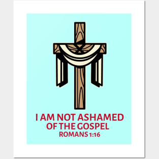 I Am Not Ashamed Of The Gospel | Christian Saying Posters and Art